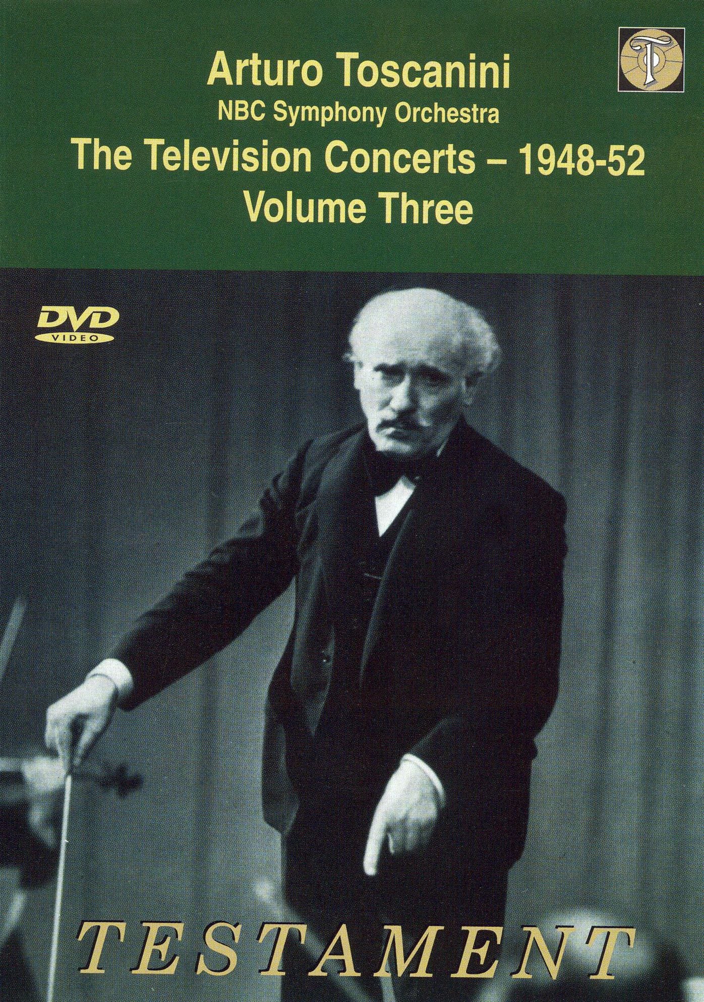 Arturo Toscanini and the NBC Symphony Orchestra: The Television Concerts, Vol. 3 - 1948-52
