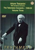 Arturo Toscanini and the NBC Symphony Orchestra: The Television Concerts, Vol. 3 - 1948-52