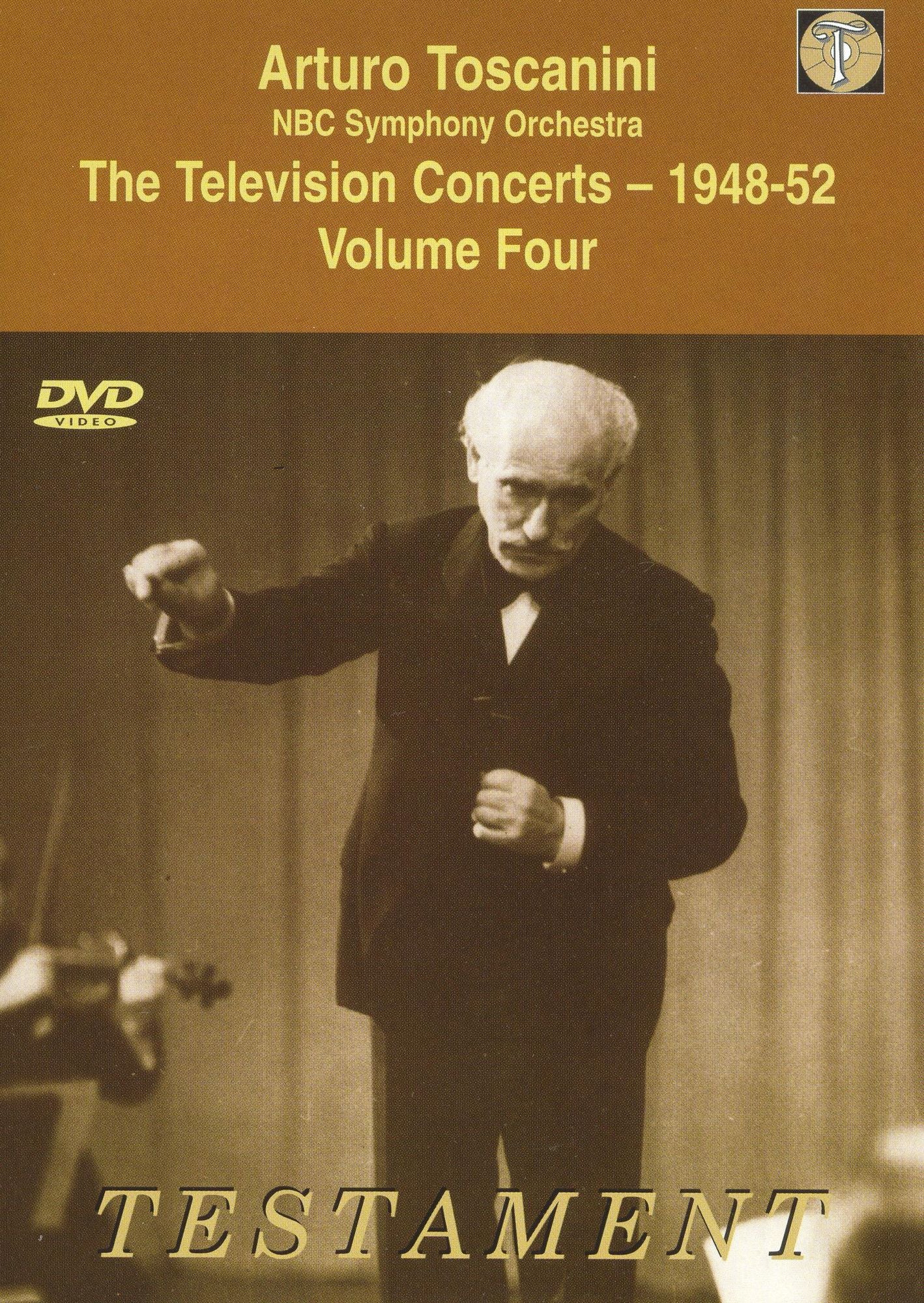 Arturo Toscanini and the NBC Symphony Orchestra: The Television Concerts, Vol. 4 - 1948-52,