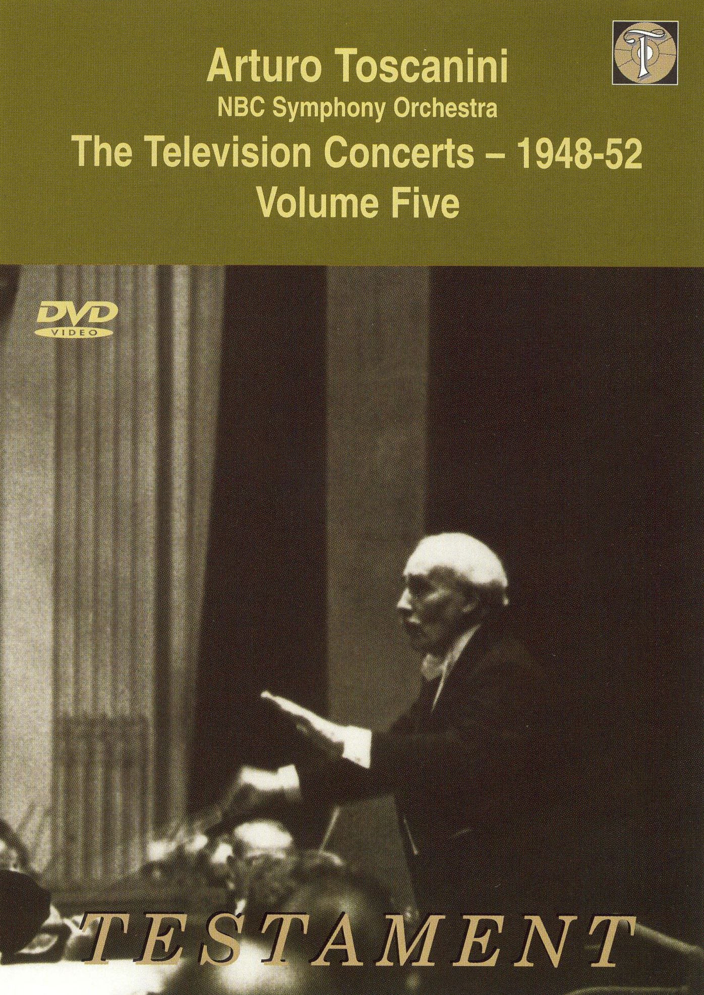 Arturo Toscanini and the NBC Symphony Orchestra: The Television Concerts, Vol. 5 - 1948-52