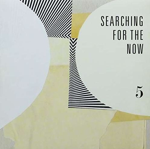 Searching For The Now 5