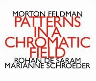 Morton Feldman: Patterns In A Chromatic Field
