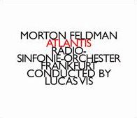 Morton Feldman: Atlantis