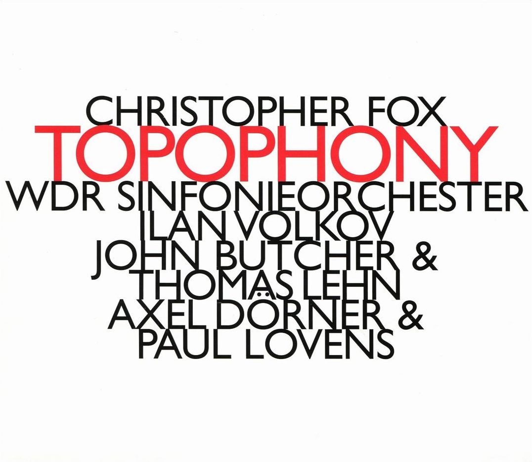 Christopher Fox: Topophony