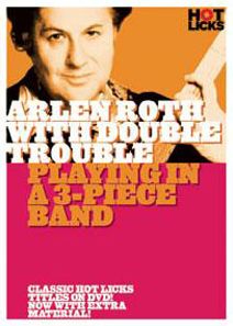 Arlen Roth with Double Trouble: Playing in a 3-Piece Band