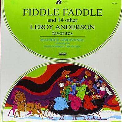 Fiddle Faddle & 14 Other Leroy Anderson Favorites (Maurice Abravanel)