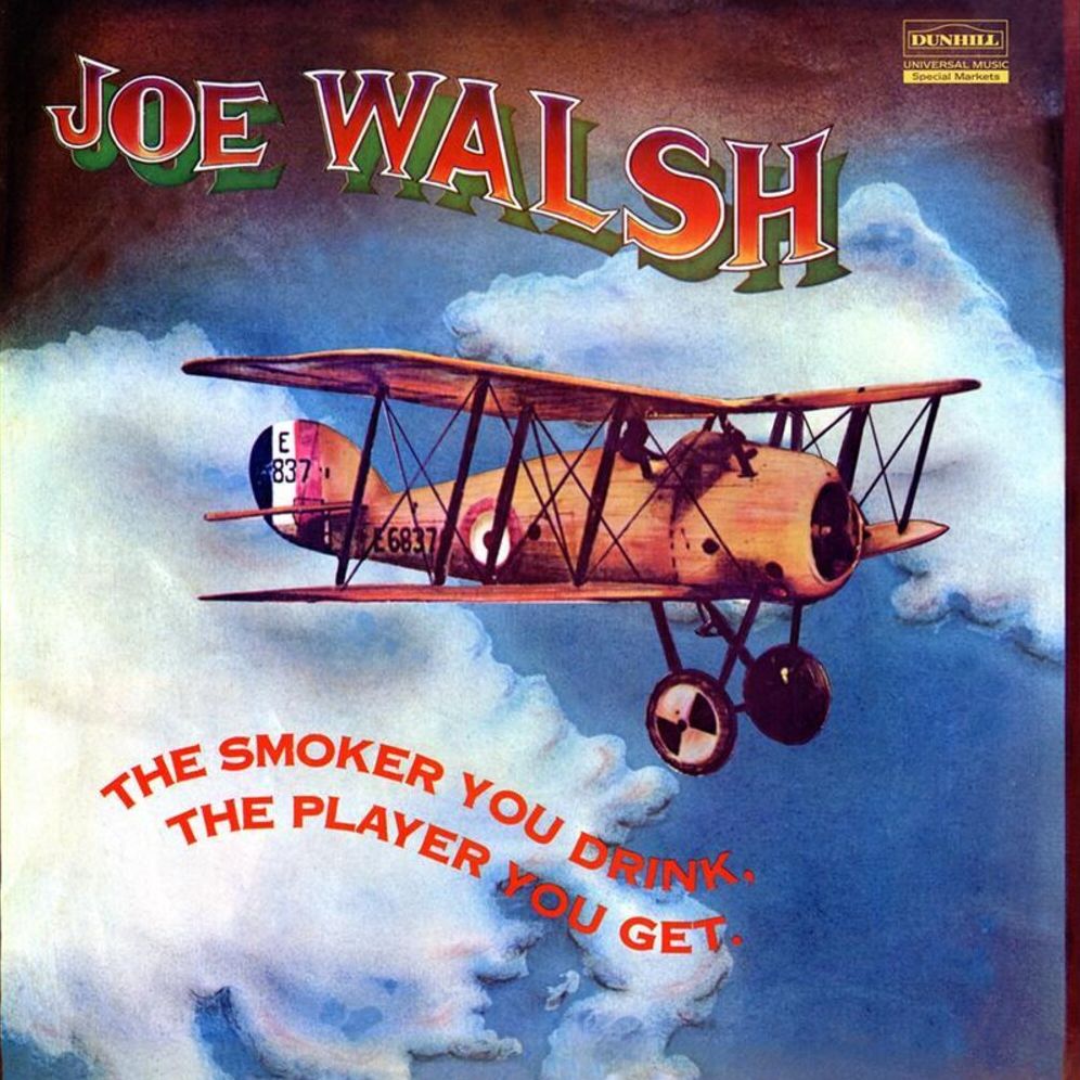Smoker You Drink The Player You Get (Joe Walsh)