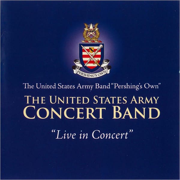 United States Army Band: Live in Concert