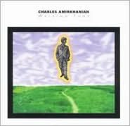 Walking Tune: The Music Of Charles Amirkhanian