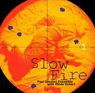 Dresher: Slow Fire