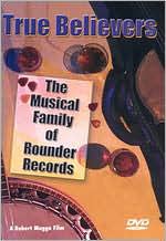 True Believers: The Musical Family of Rounder Records