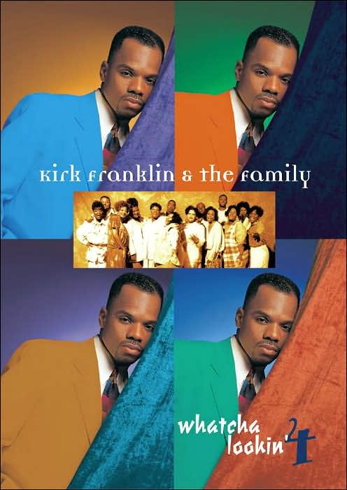 Kirk Franklin and the Family: Whatcha Lookin' 4