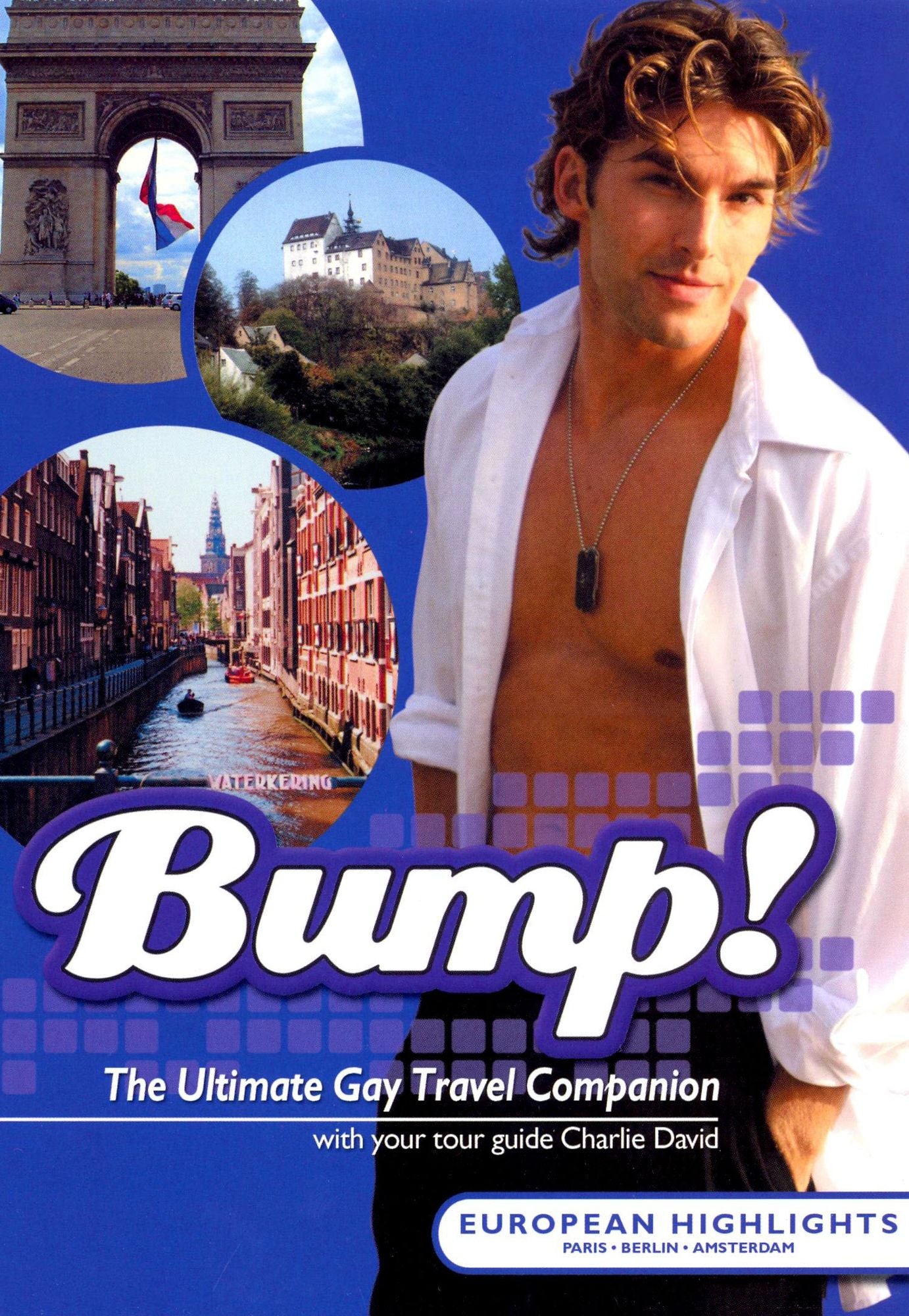 Bump! The Ultimate Gay Travel Companion: European Highlights