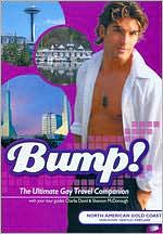 Bump! The Ultimate Gay Travel Companion: North American Gold Coast