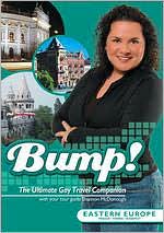 Bump! The Ultimate Gay Travel Companion: Eastern Europe