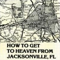 How to Get to Heaven from Jacksonville, FL