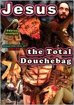 Jesus, the Total Douchebag