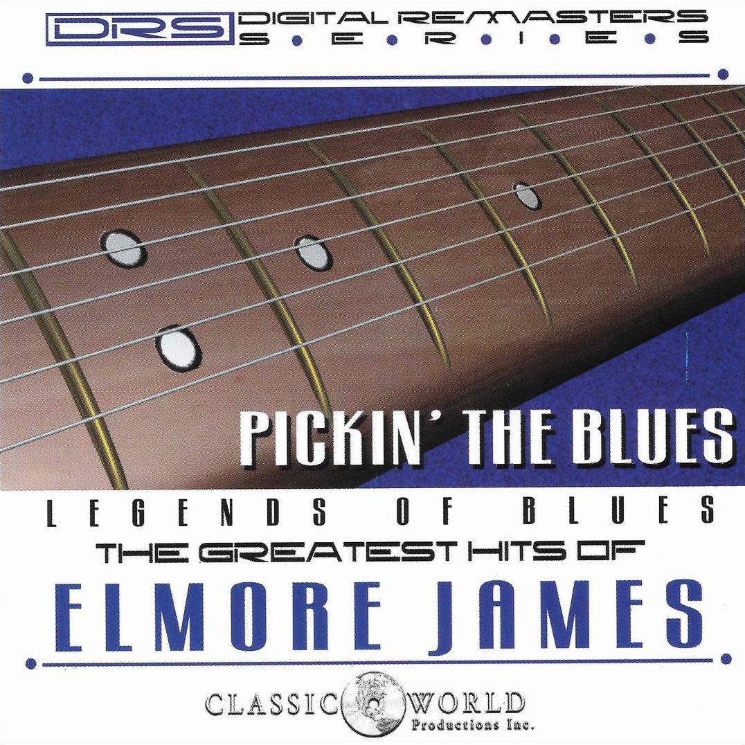 Pickin' the Blues: The Greatest Hits of Elmore James