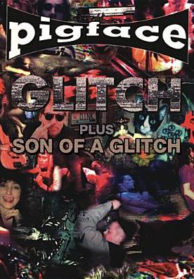 Pigface: Glitch/Son of a Glitch