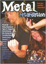 Metal Retardation: Are You Metally Retarded?