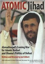 Atomic Jihad: Ahmadinejad's Coming War For Islamic Revival And Obama¿s Politics