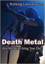 Death Metal: Are We Watching You Die?