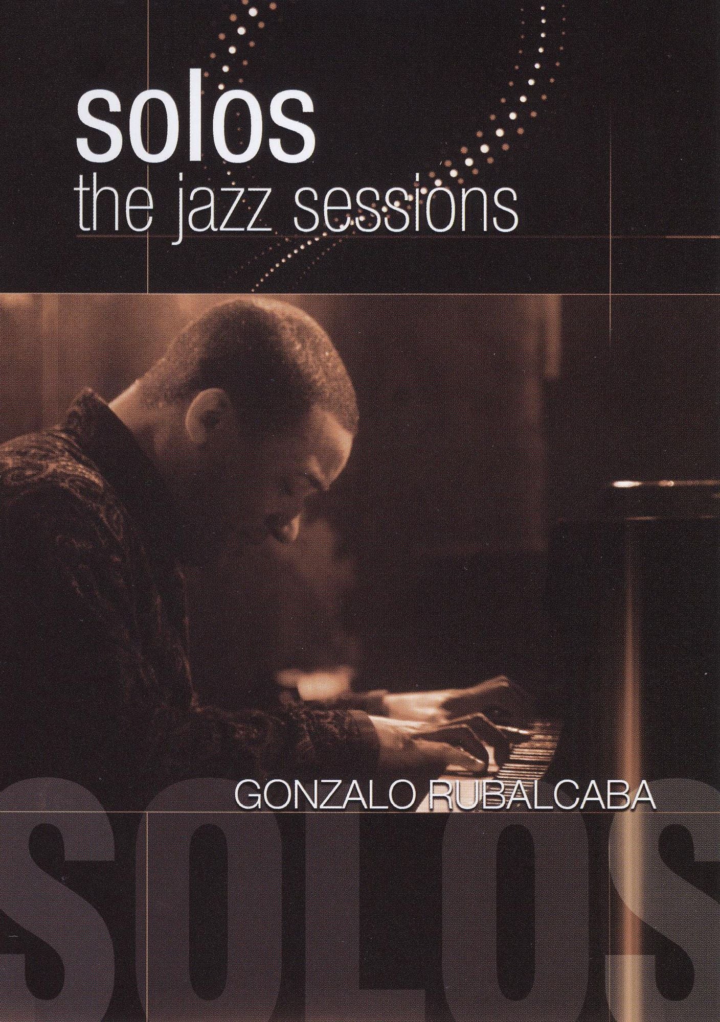 Gonzalo Rubalcaba: Solos - The Jazz Sessions