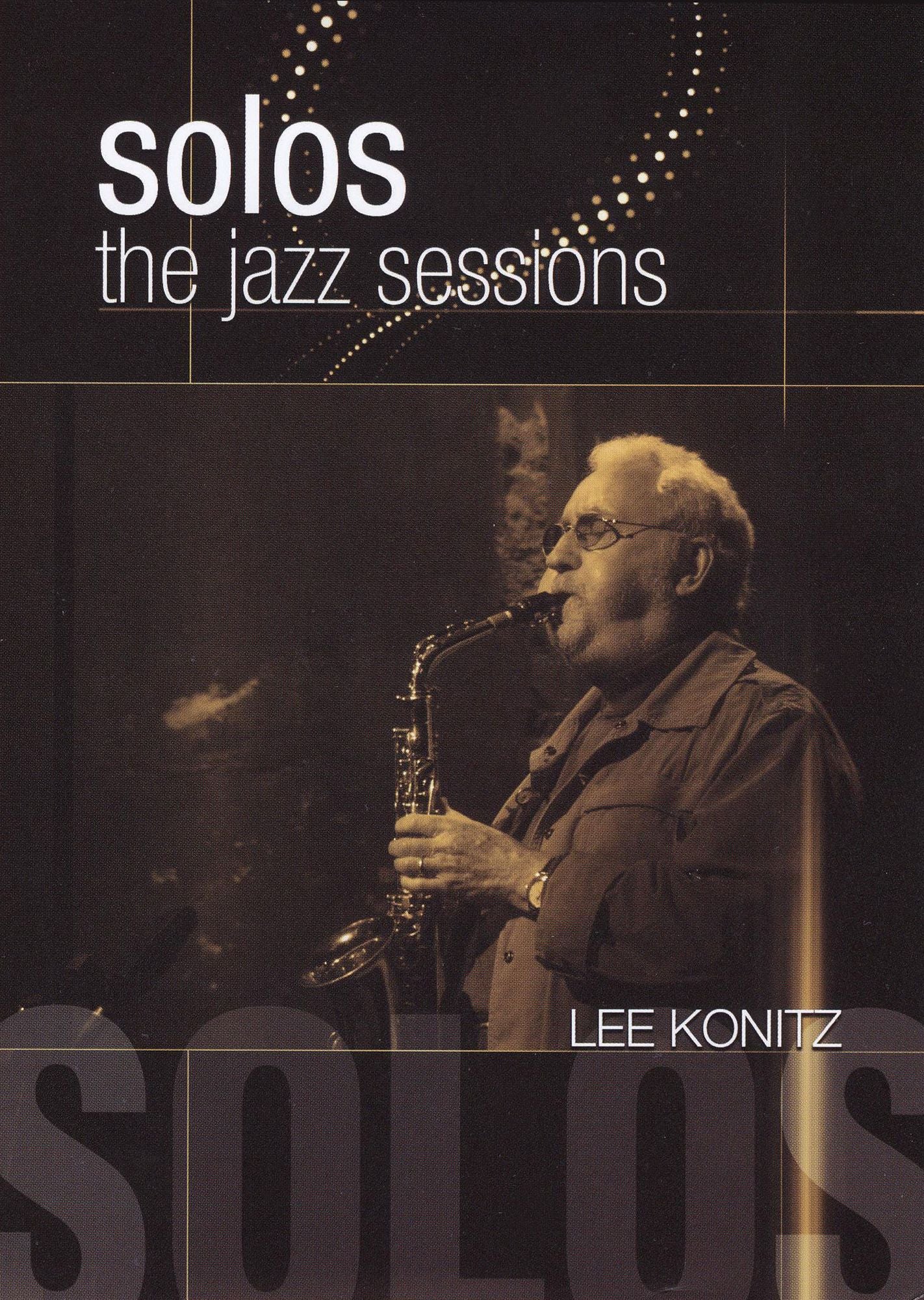 Lee Konitz: Solos - The Jazz Sessions
