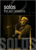 Lee Konitz: Solos - The Jazz Sessions