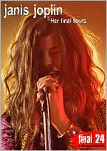 Janis Joplin: Final 24 - Her Final Hours