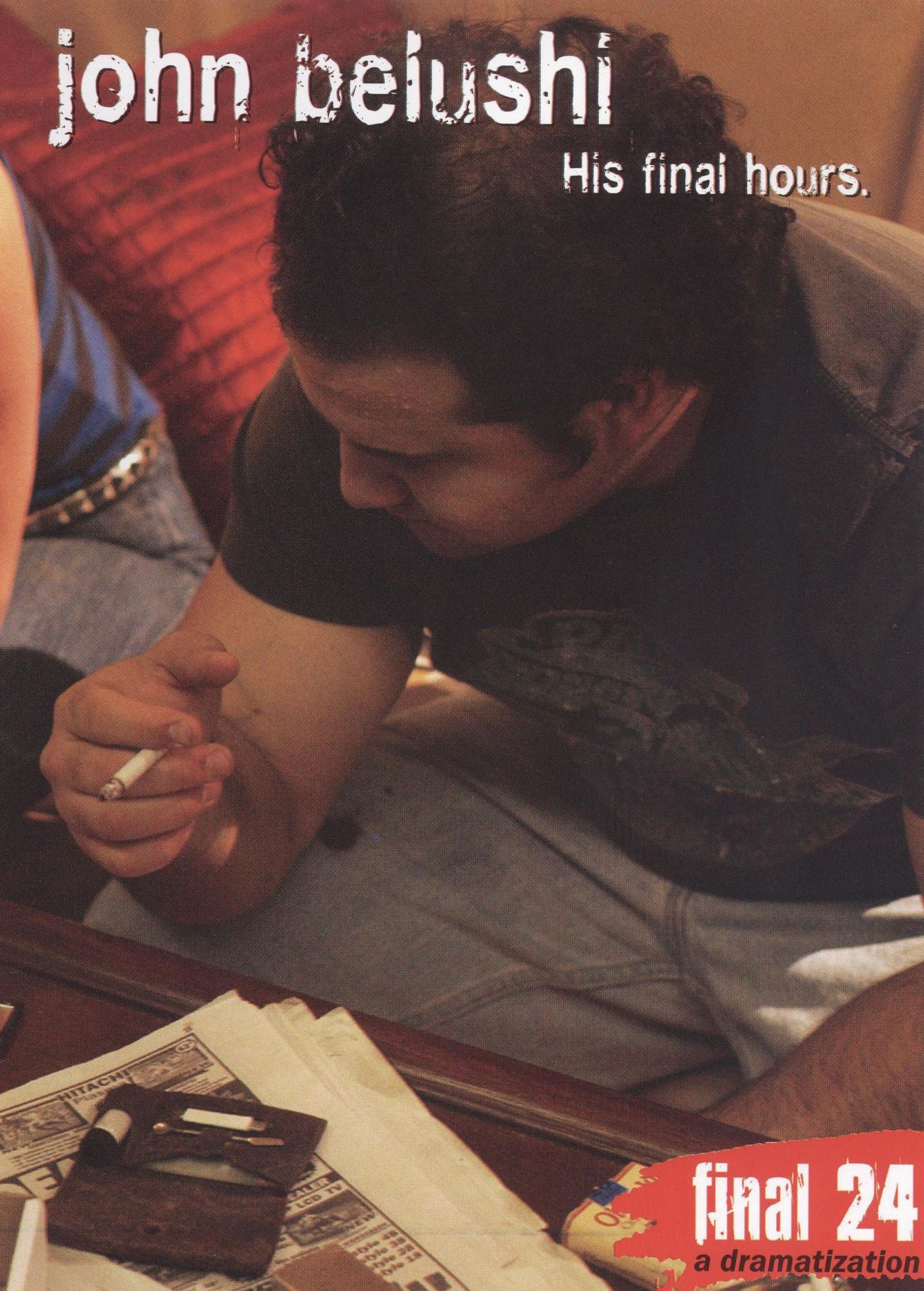 John Belushi: : Final 24 - His Final Hours
