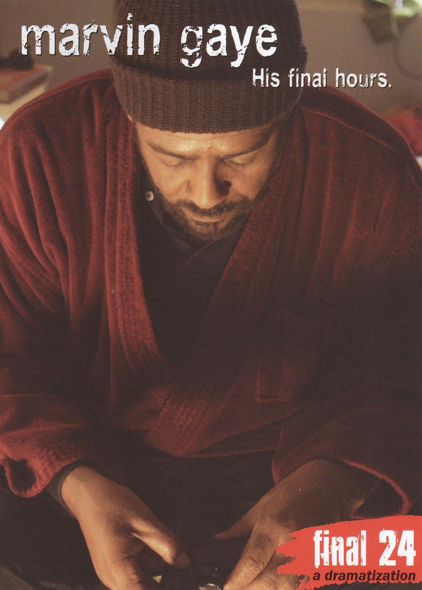Marvin Gaye: Final 24 - His Final Hours