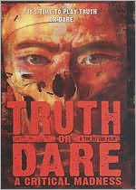 Truth or Dare: A Critical Madness