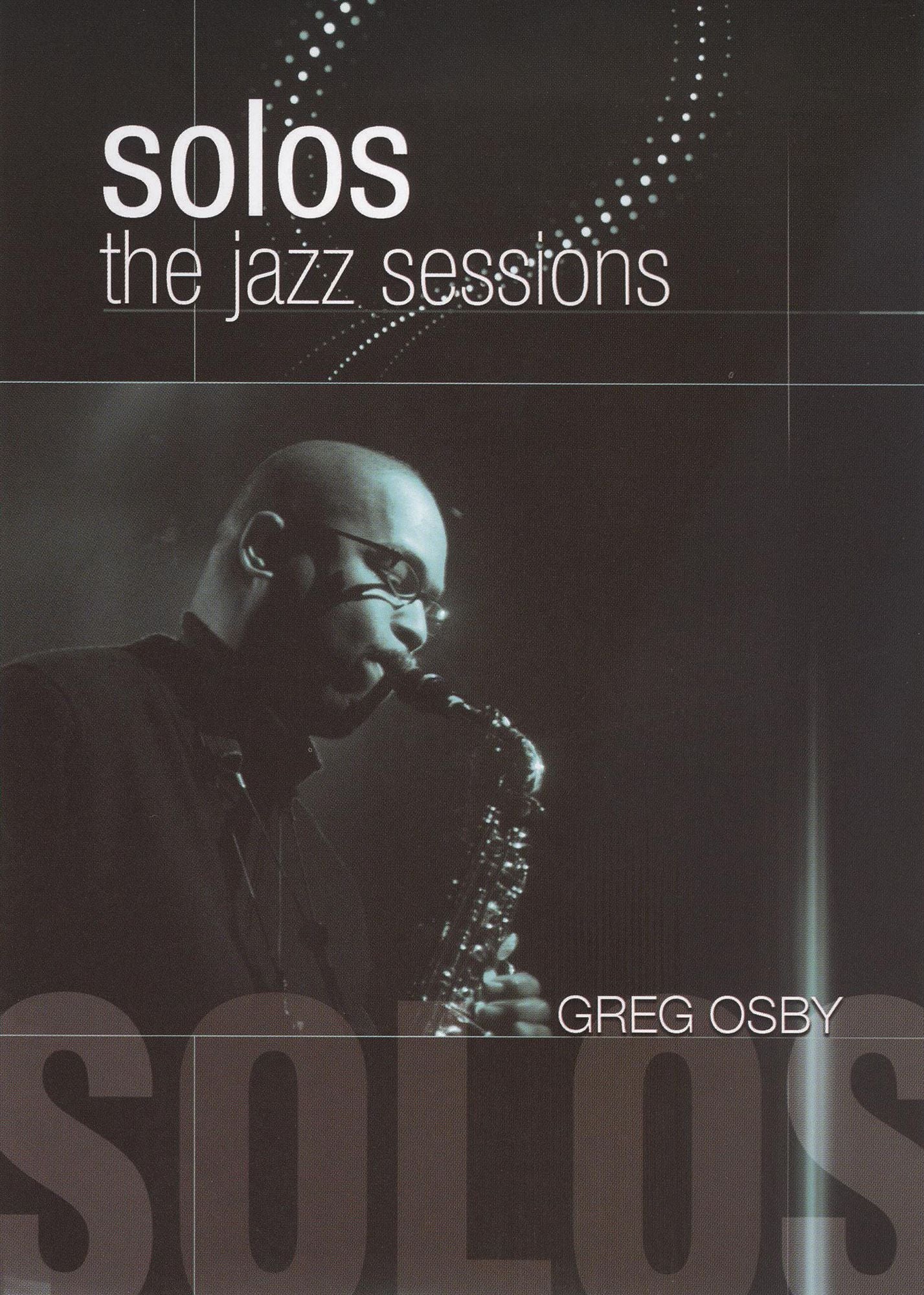 Greg Osby: Solos - The Jazz Sessions