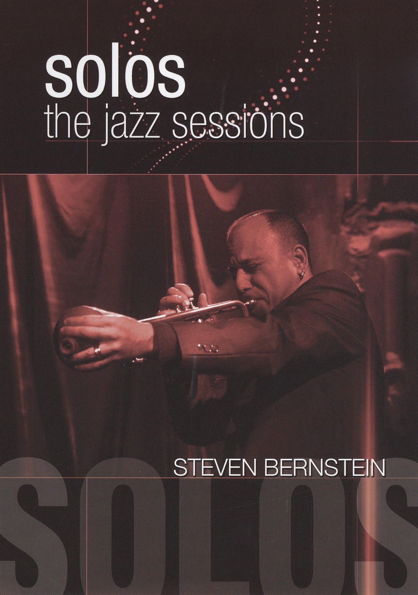 Steven Bernstein: Solos - The Jazz Sessions