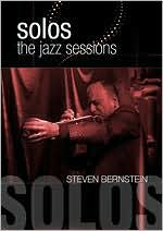 Steven Bernstein: Solos - The Jazz Sessions