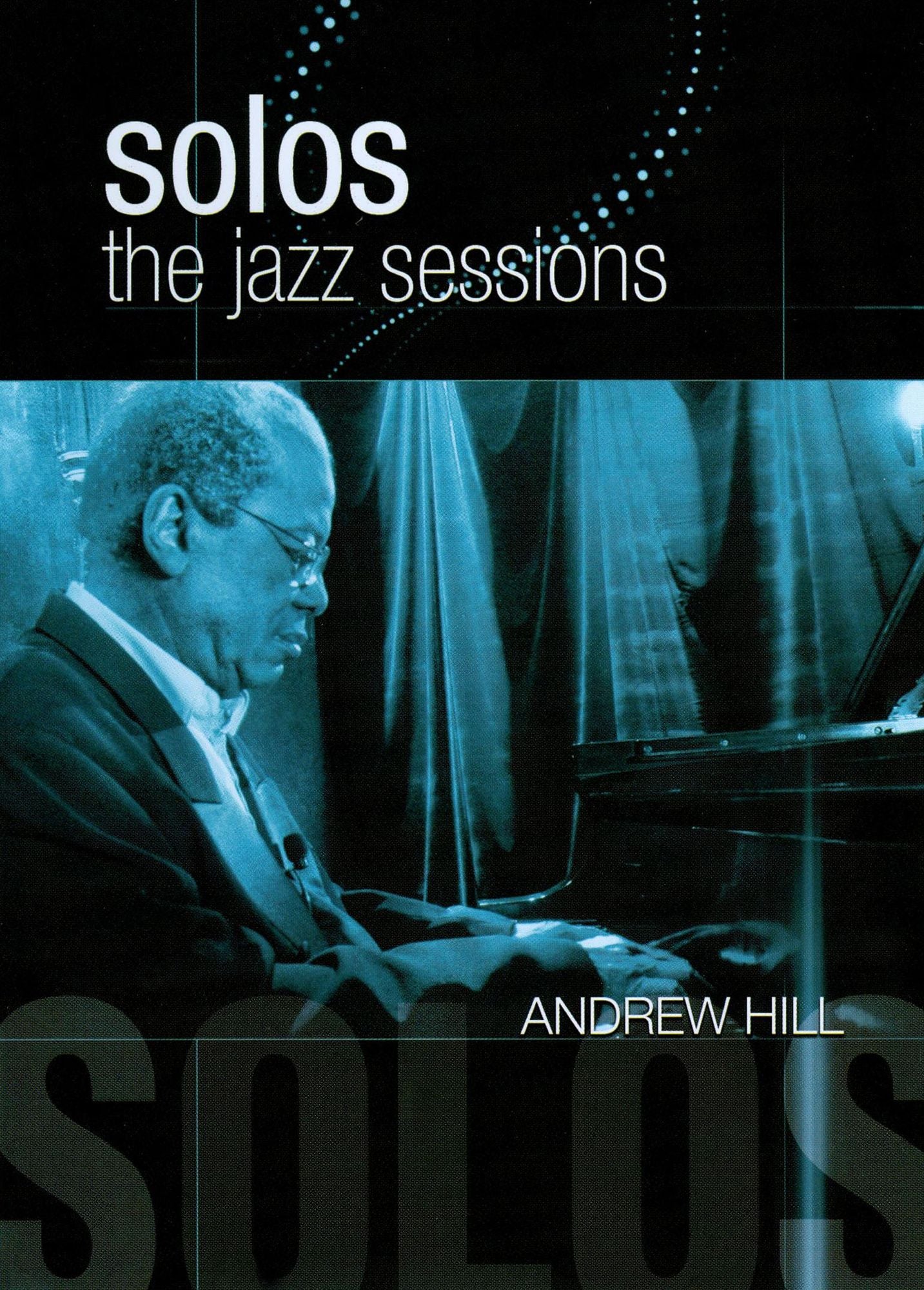Andrew Hill: Solos: The Jazz Sessions