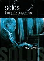 Andrew Hill: Solos: The Jazz Sessions