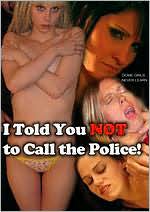 I Told You Not to Call the Police