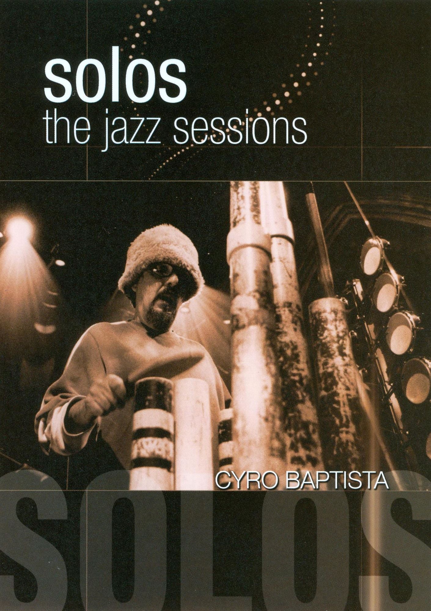 Cyro Baptista: Solos - The Jazz Sessions
