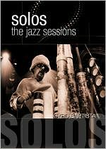 Cyro Baptista: Solos - The Jazz Sessions