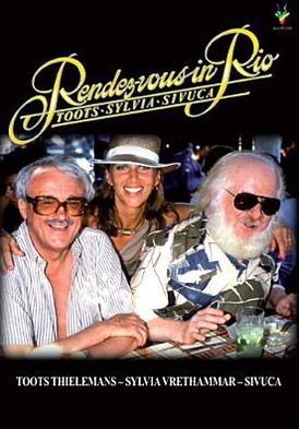 Toots With Sylvia Vrethammar And Sivuca Thielemans: Rendezvous In Rio