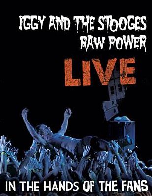 Iggy and the Stooges: Raw Power Live - In the Hands of the Fans [Blu-ray]