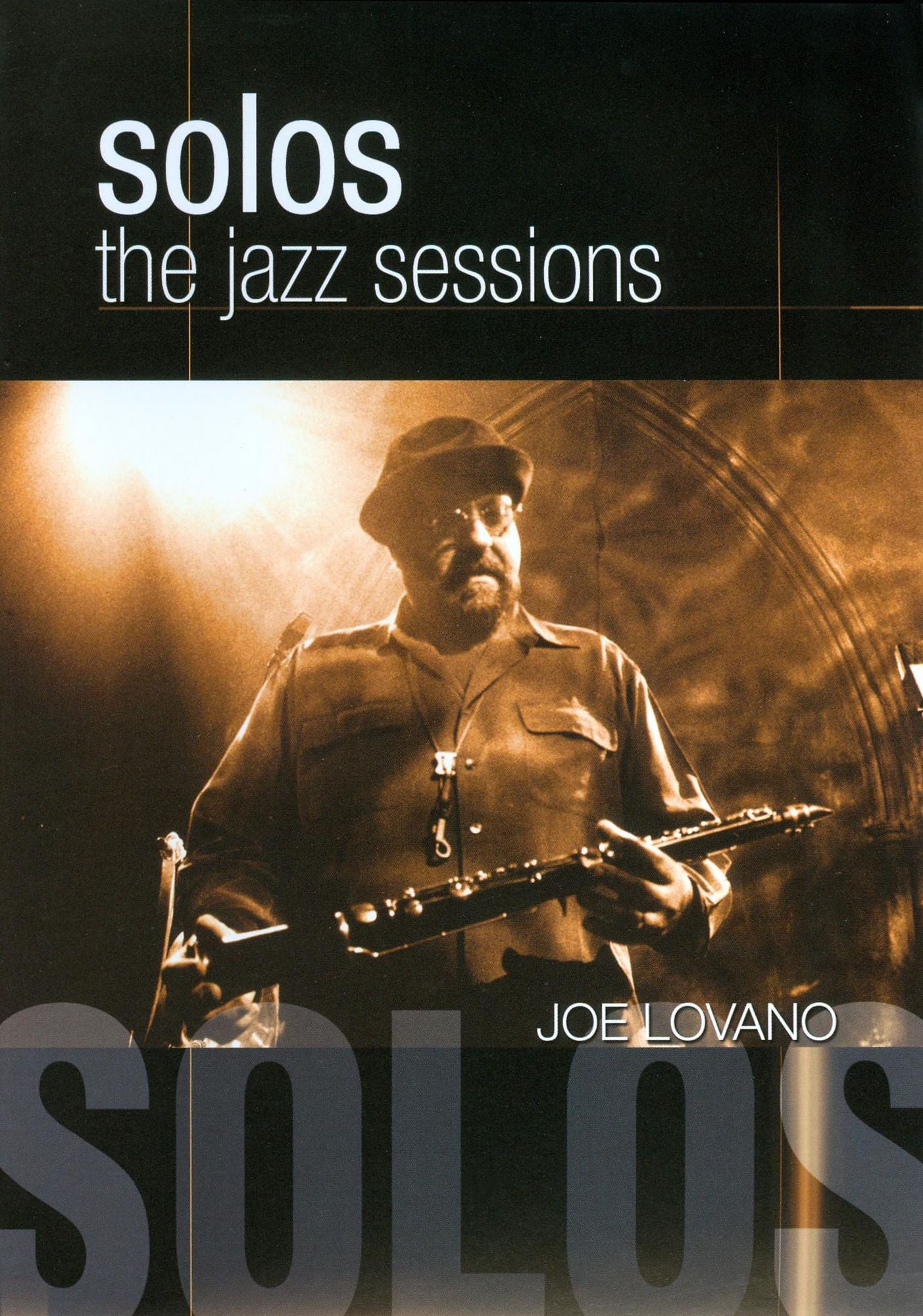 Joe Lovano: Solos - The Jazz Sessions