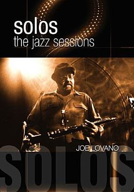 Joe Lovano: Solos - The Jazz Sessions