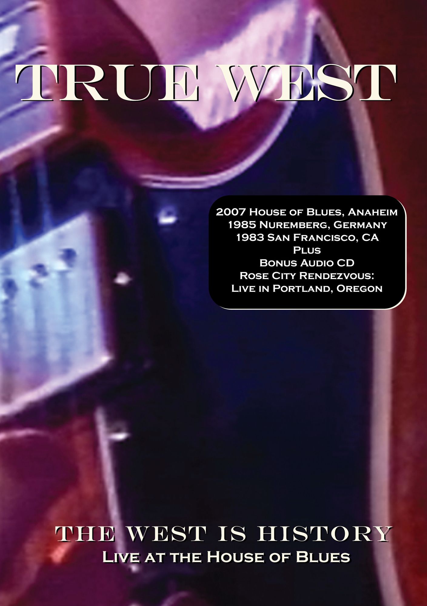 True West: The West is History - Live at the House of Blues