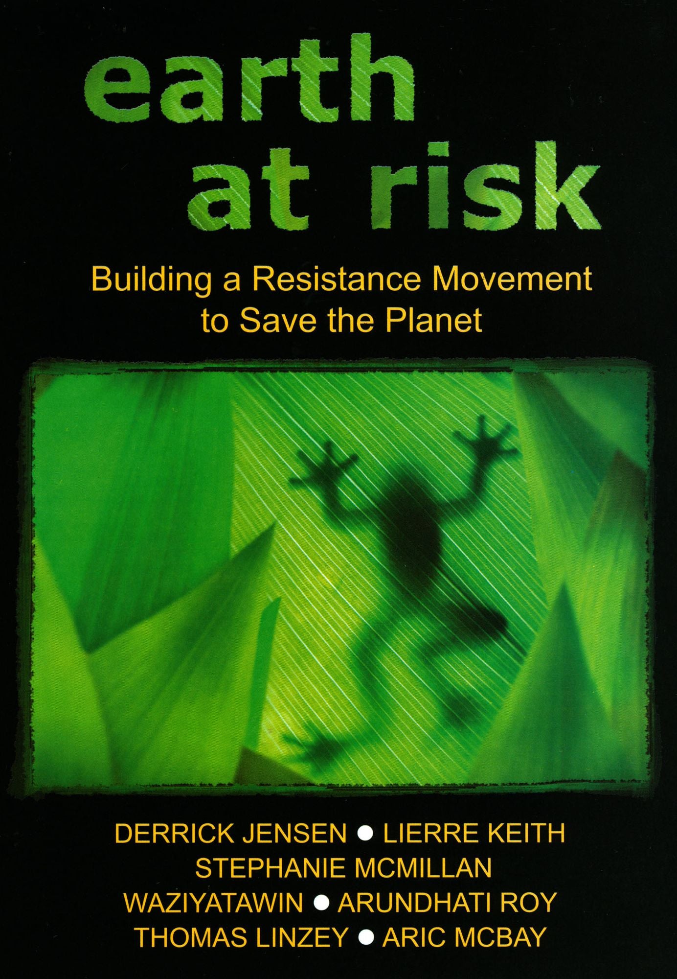 Earth at Risk: Building a Resistance Movement to Save the Planet