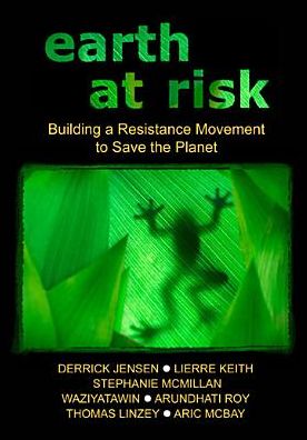 Earth at Risk: Building a Resistance Movement to Save the Planet