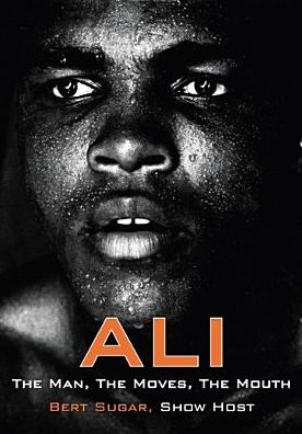 Ali: The Man, the Moves, the Mouth