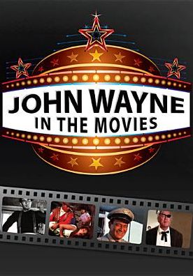 John Wayne: In the Movies